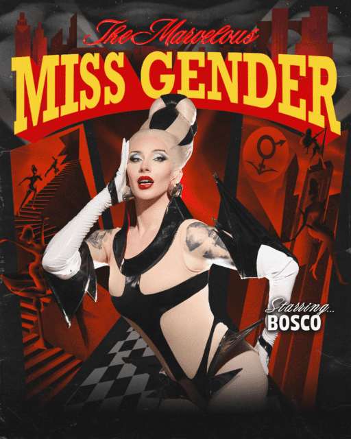 Drag superstar Bosco unveils her first full-length solo show, “The Marvelous Miss Gender,” touring 33 U.S. cities this summer. Tickets on sale now.